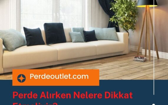 Perde Alırken Nelere Dikkat Etmeliyiz ? Odaya Göre Perde Seçimi