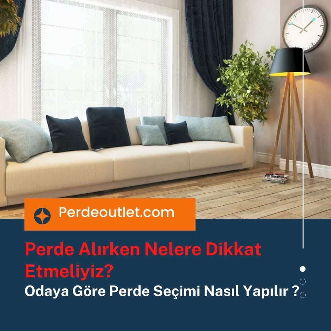 Perde Alırken Nelere Dikkat Etmeliyiz ? Odaya Göre Perde Seçimi